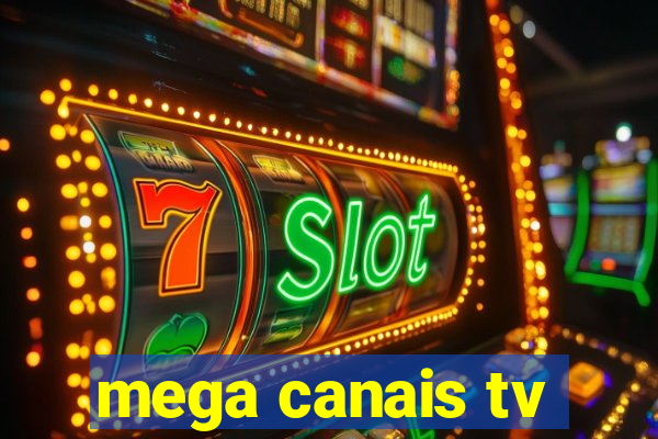 mega canais tv